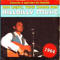 Various Artists - Dim Lights, Thick Smoke And Hillbilly Music - 1964